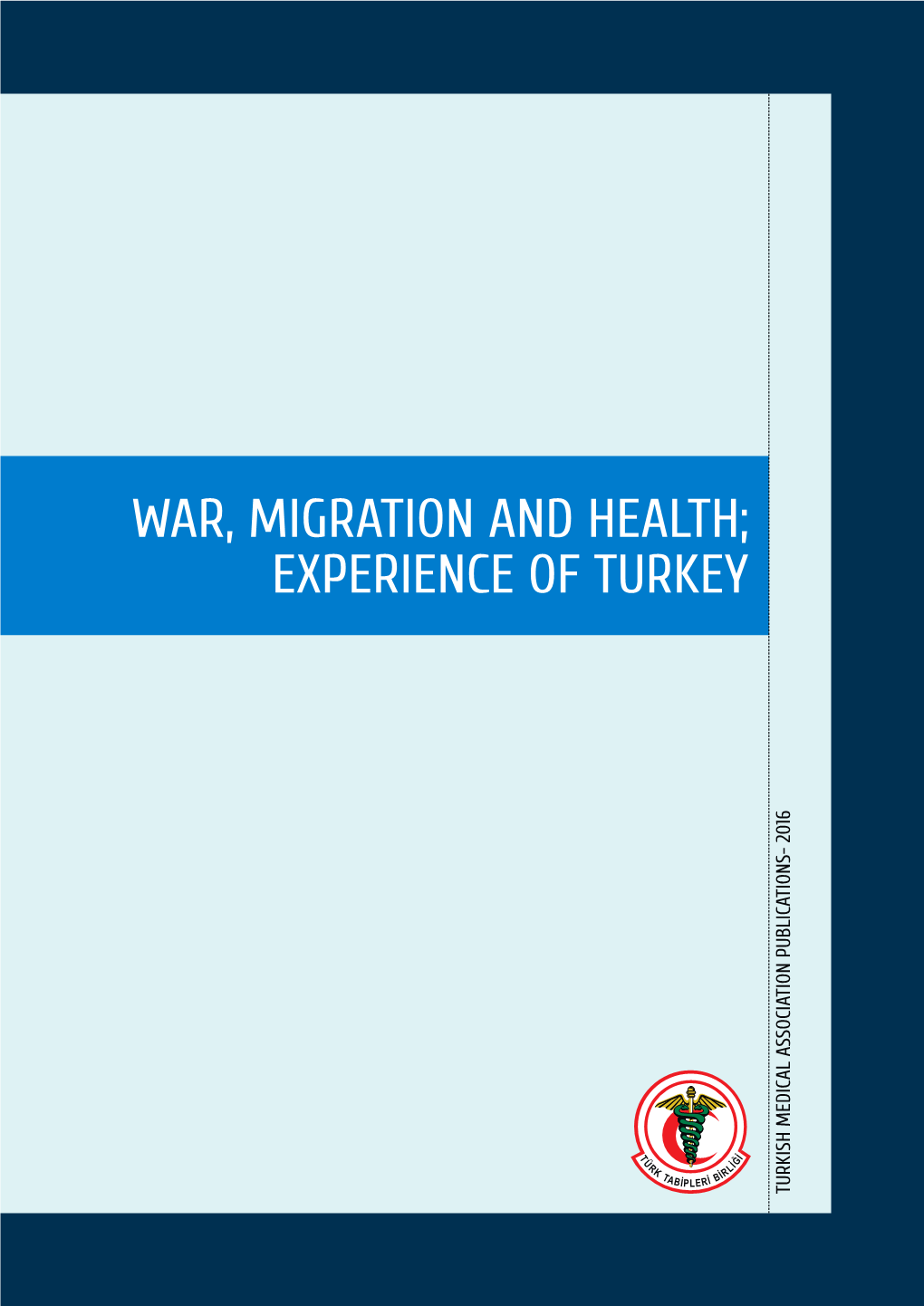 War, Migration and Health; Experience of Turkey