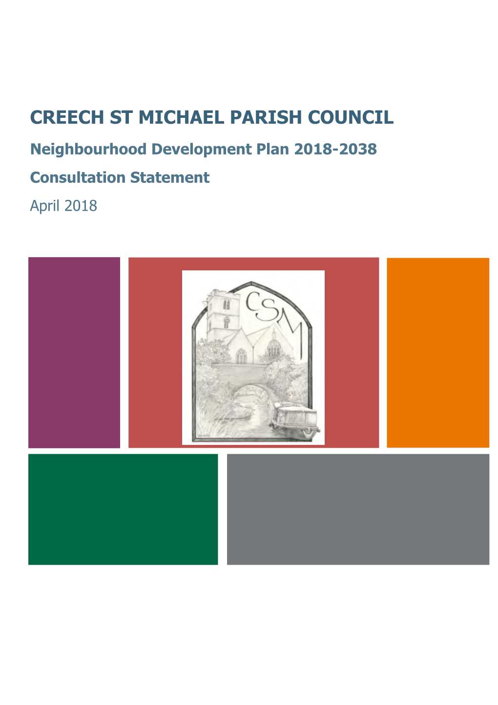 CREECH ST MICHAEL PARISH COUNCIL Neighbourhood Development Plan 2018-2038