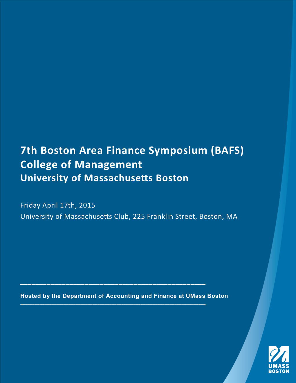 7Th Boston Area Finance Symposium (BAFS) College of Management University of Massachusetts Boston