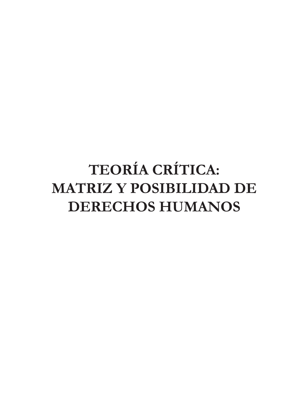 Teoría Crítica: Matriz Y Posibilidad De Derechos Humanos