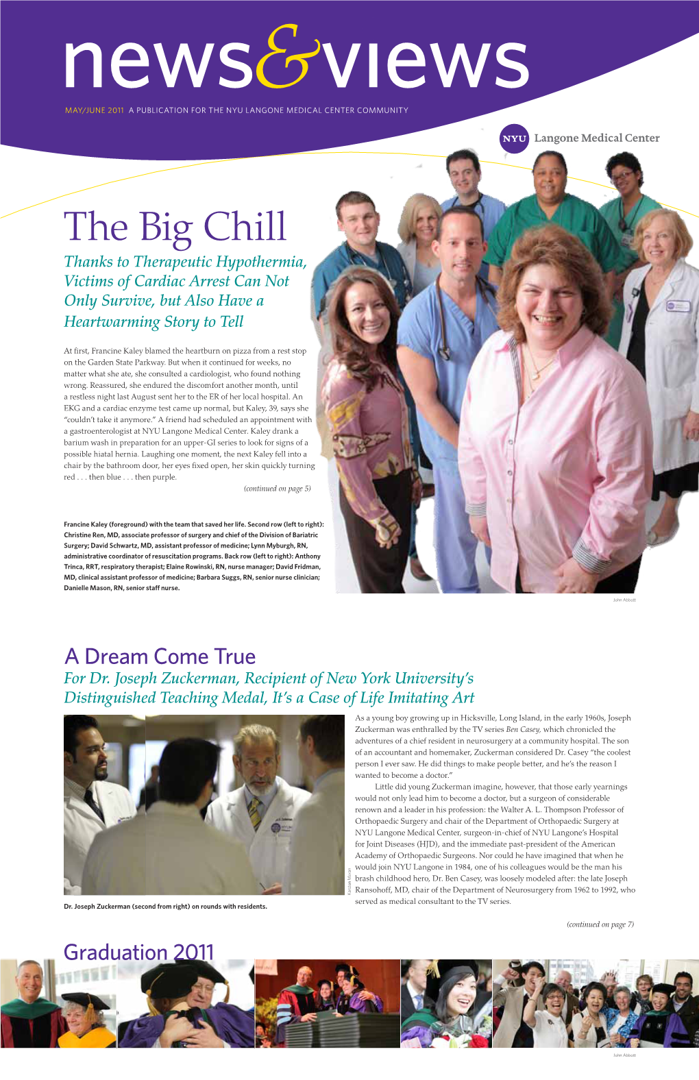 The Big Chill Thanks to Therapeutic Hypothermia, Victims of Cardiac Arrest Can Not Only Survive, but Also Have a Heartwarming Story to Tell