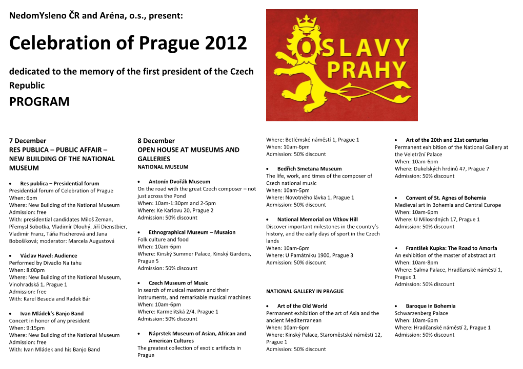 Celebration of Prague 2012 Dedicated to the Memory of the First President of the Czech Republic PROGRAM