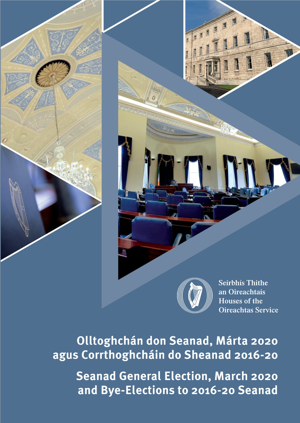 Olltoghchán Don Seanad, Márta 2020 Agus Corrthoghcháin Do Sheanad 2016-20 Download Our App Seanad General Election, March 2020 and Bye-Elections to 2016-20 Seanad