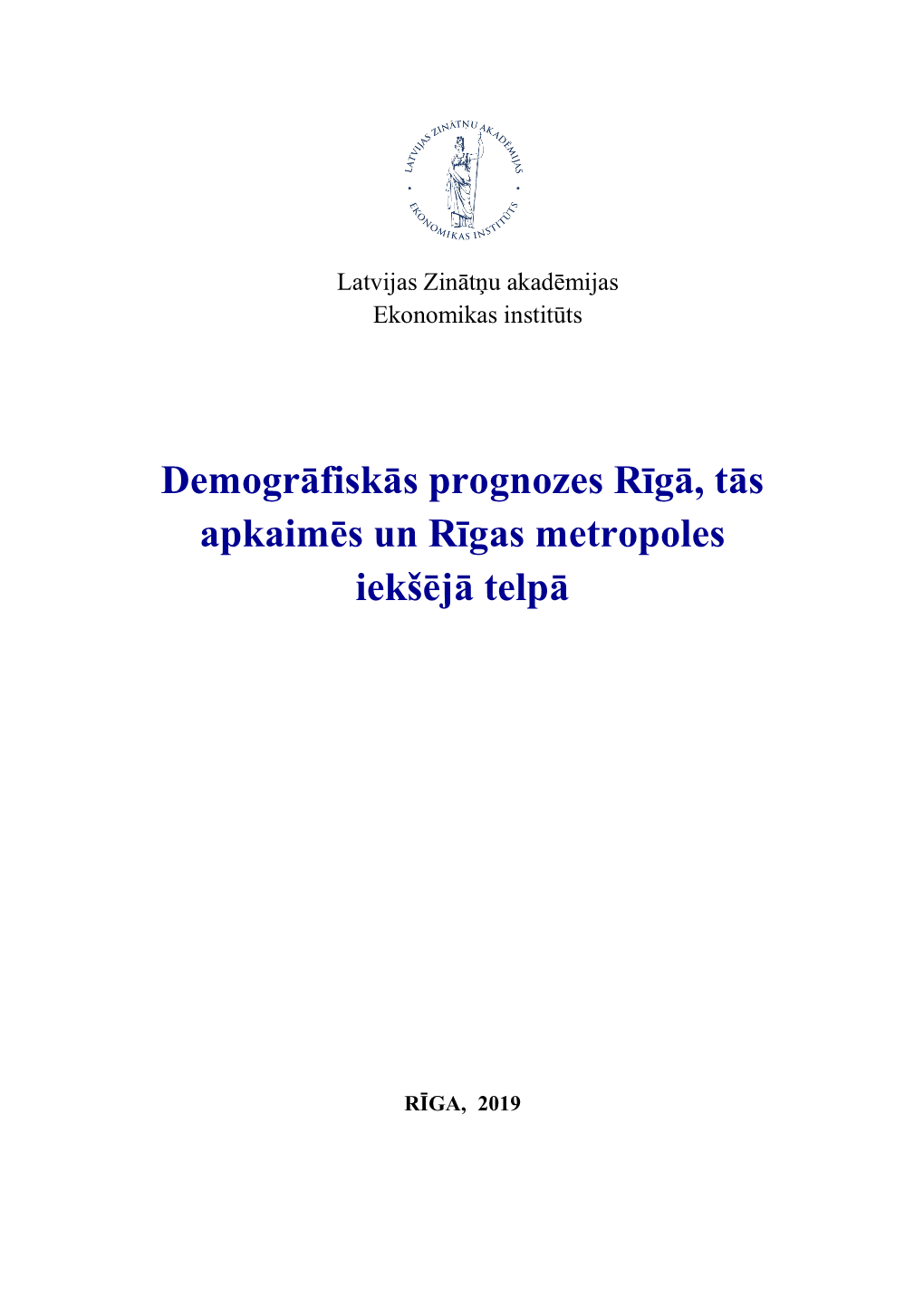 Demogrāfiskās Prognozes Rīgā, Tās Apkaimēs Un Rīgas Metropoles Iekšējā Telpā