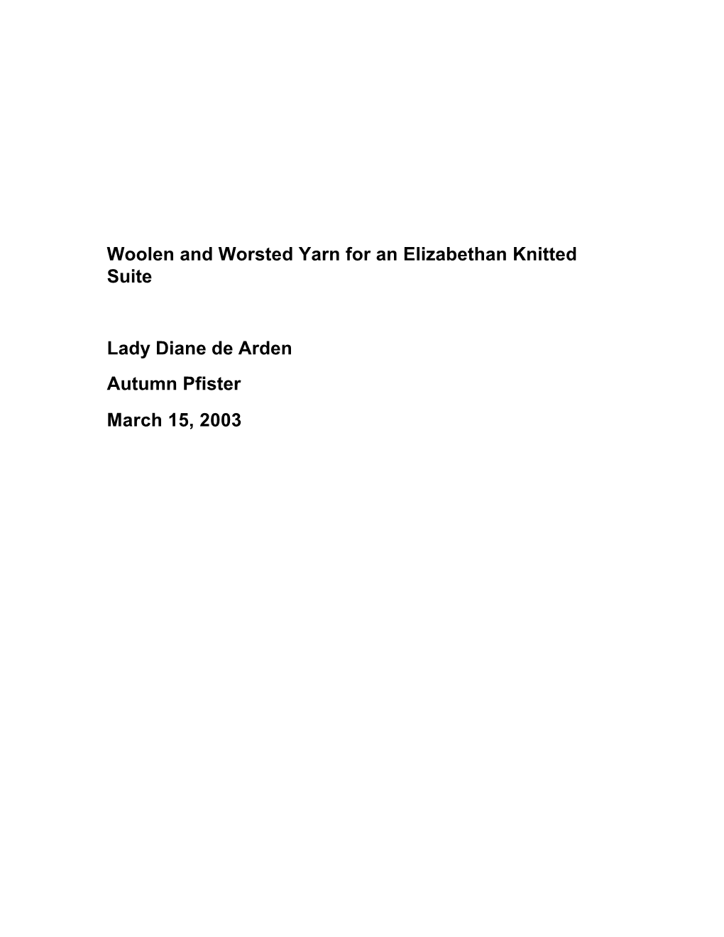 Woolen and Worsted Yarn for an Elizabethan Knitted Suite Lady Diane De Arden Autumn Pfister March 15, 2003