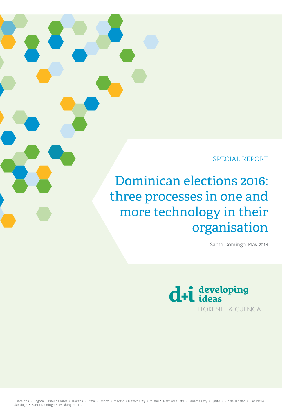 Dominican Elections 2016: Three Processes in One and More Technology in Their Organisation