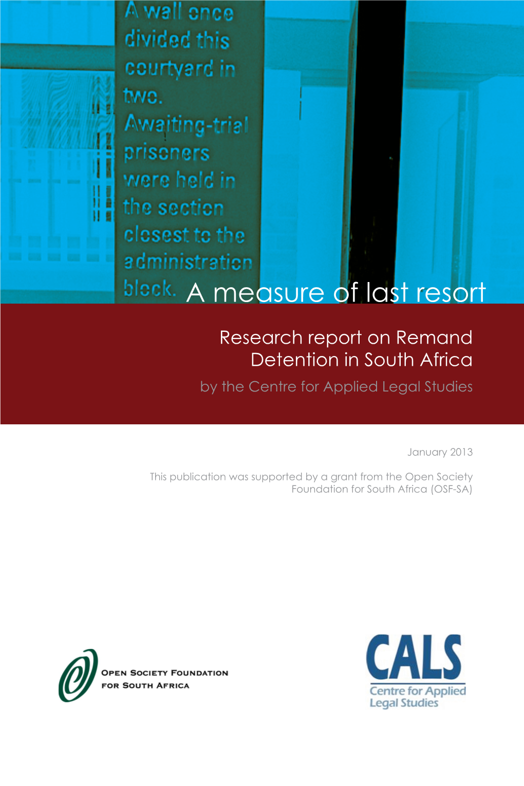 A Measure of Last Resort: Research Report on Remand Detention In