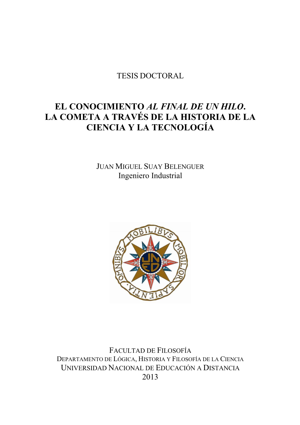 El Conocimiento Al Final De Un Hilo. La Cometa a Través De La Historia De La Ciencia Y La Tecnología