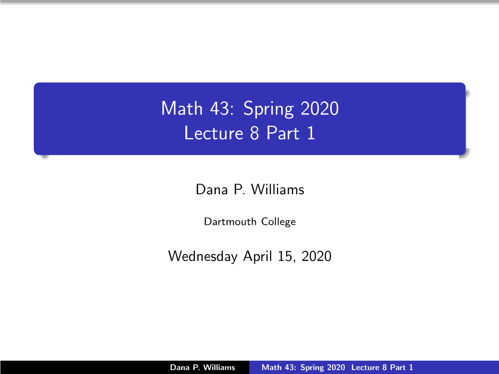 Math 43: Spring 2020 Lecture 8 Part 1