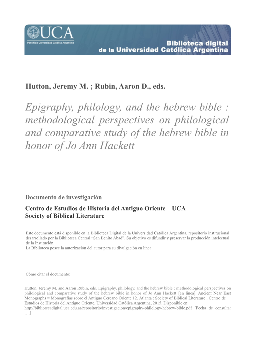 Epigraphy, Philology, and the Hebrew Bible : Methodological Perspectives on Philological and Comparative Study of the Hebrew Bible in Honor of Jo Ann Hackett