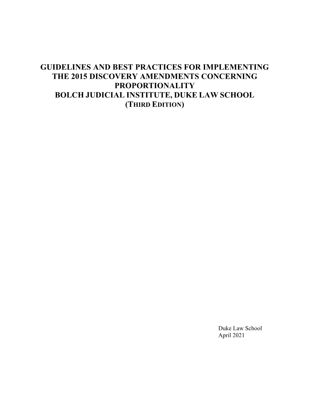 Guidelines and Best Practices for Implementing the 2015 Discovery Amendments Concerning Proportionality Bolch Judicial Institute, Duke Law School (Third Edition)