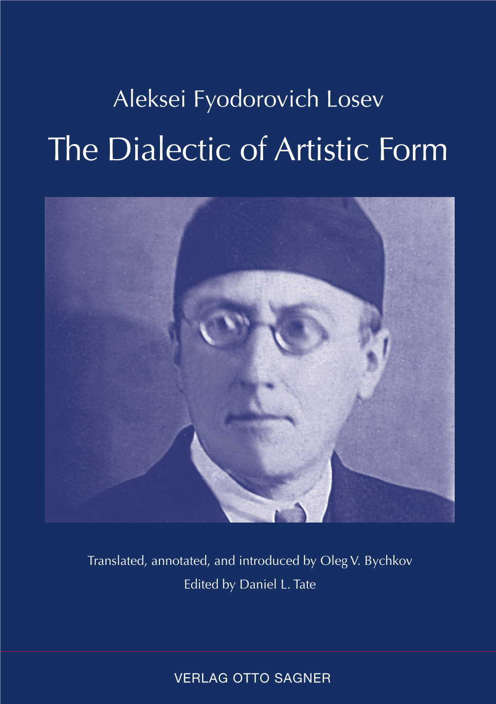 The Dialectic of Artistic Form Aleksei Fyodorovich Losev the Dialectic of Artistic Form Translated, Annotated, Andintroducedby Oleg V