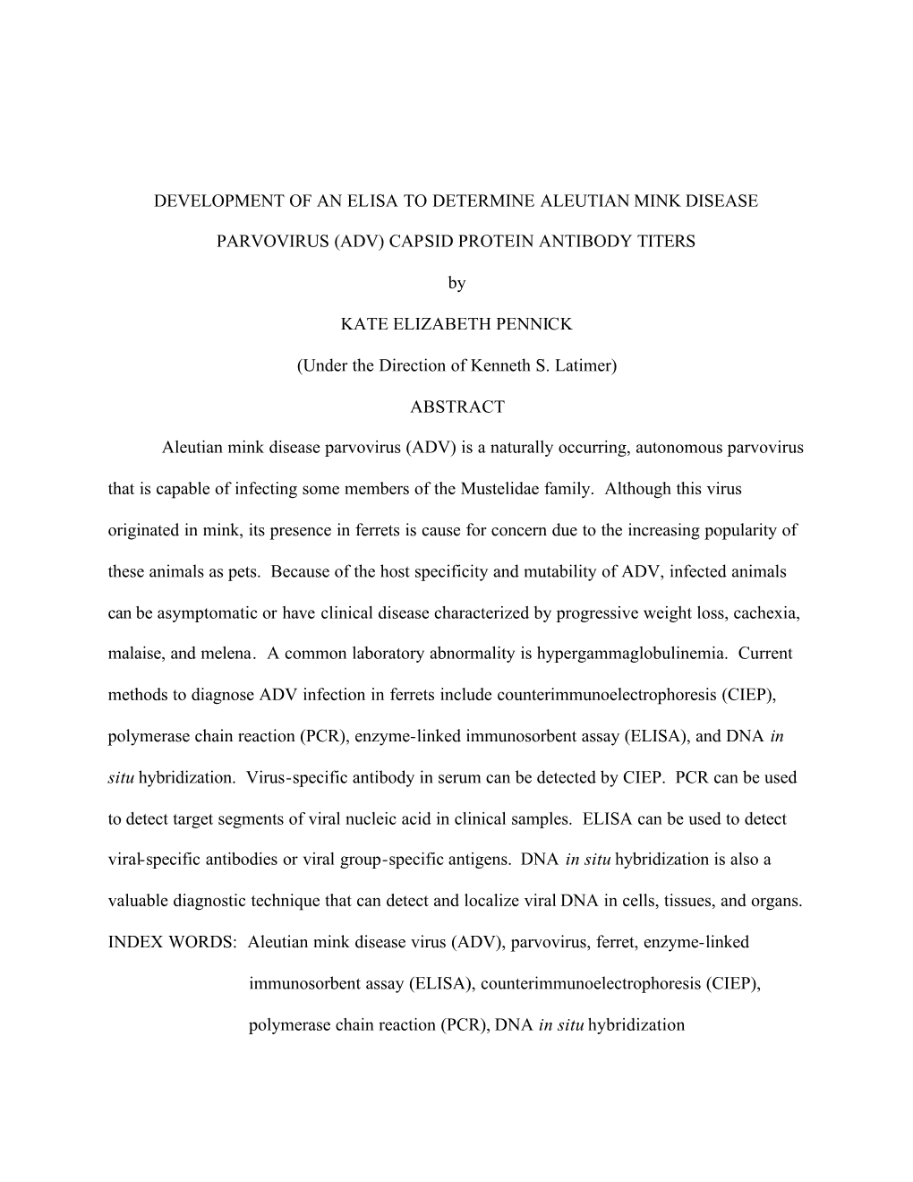 DEVELOPMENT of an ELISA to DETERMINE ALEUTIAN MINK DISEASE PARVOVIRUS (ADV) CAPSID PROTEIN ANTIBODY TITERS by KATE ELIZABETH