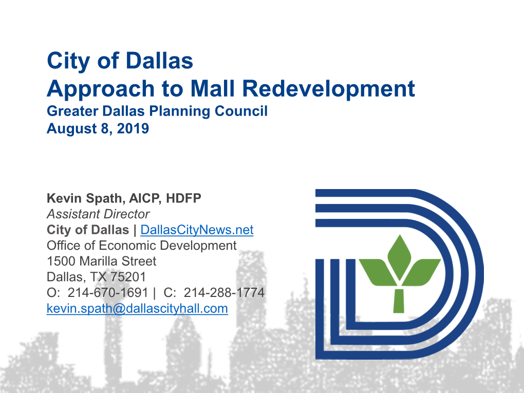 City of Dallas Approach to Mall Redevelopment Greater Dallas Planning Council August 8, 2019