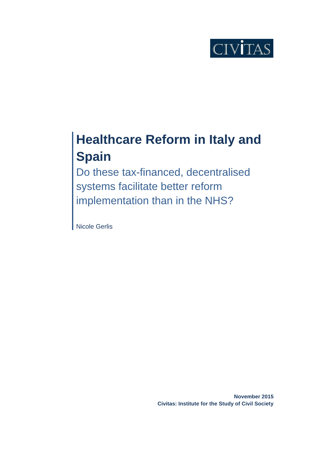 Healthcare Reform in Italy and Spain Do These Tax-Financed, Decentralised Systems Facilitate Better Reform Implementation Than in the NHS?