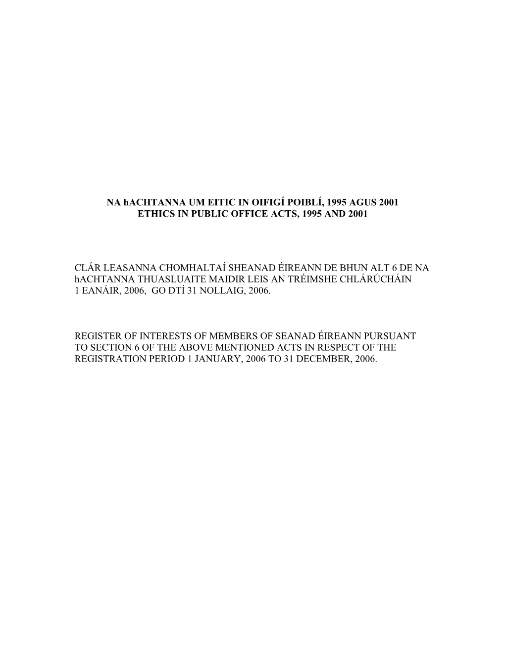 Seanad Éireann Pursuant to Section 6 of the Above Mentioned Acts in Respect of the Registration Period 1 January, 2006 to 31 December, 2006