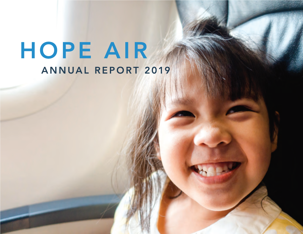 ANNUAL REPORT 2019 from All of Us at Hope Air, We Would Like to Offer You Our Most Sincere Thanks