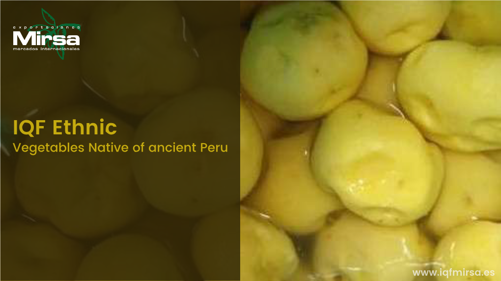 IQF Ethnic Vegetables Native of Ancient Peru