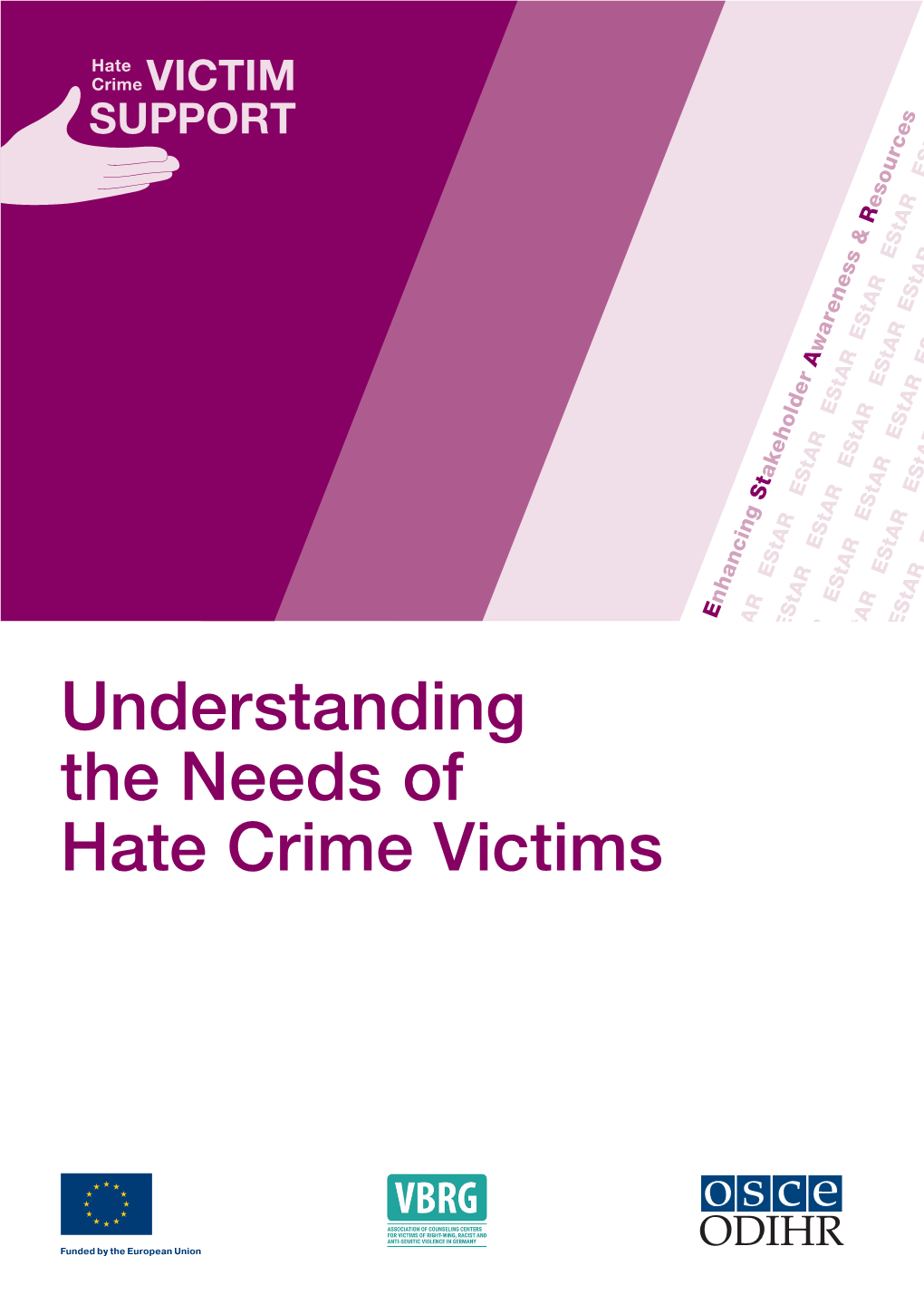 Understanding the Needs of Hate Crime Victims Published by the OSCE Office for Democratic Institutions and Human Rights (ODIHR) Ul