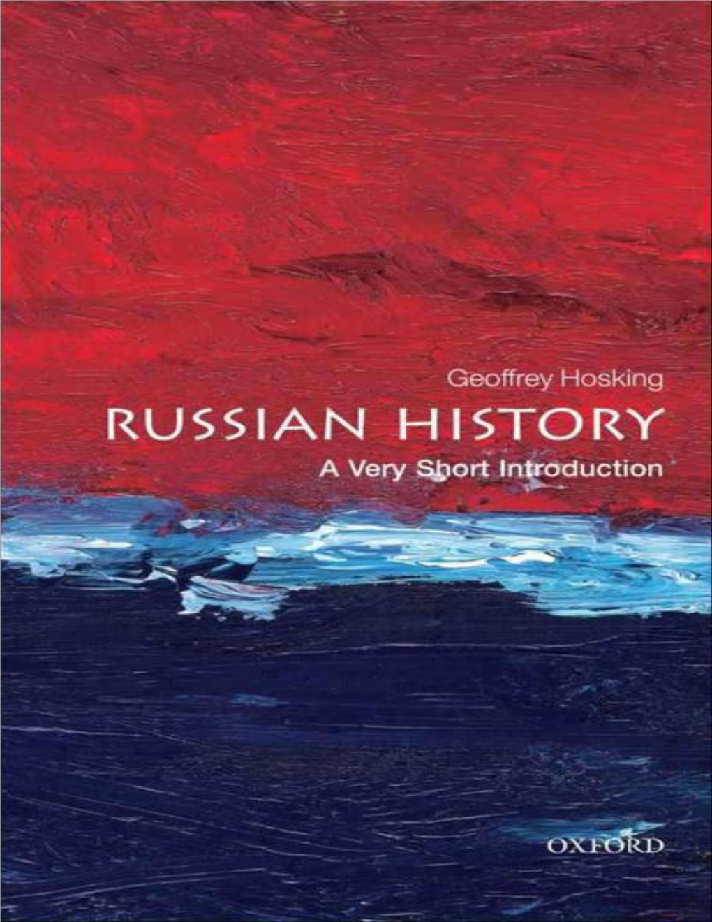 Russian History: a Very Short Introduction VERY SHORT INTRODUCTIONS Are for Anyone Wanting a Stimulating and Accessible Way in to a New Subject