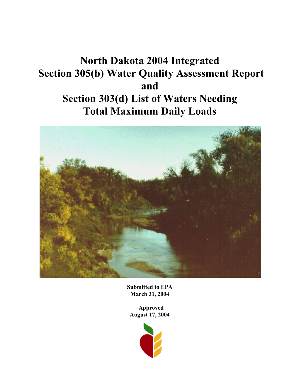 North Dakota 2004 Integrated Section 305(B) Water Quality Assessment Report and Section 303(D) List of Waters Needing Total Maximum Daily Loads