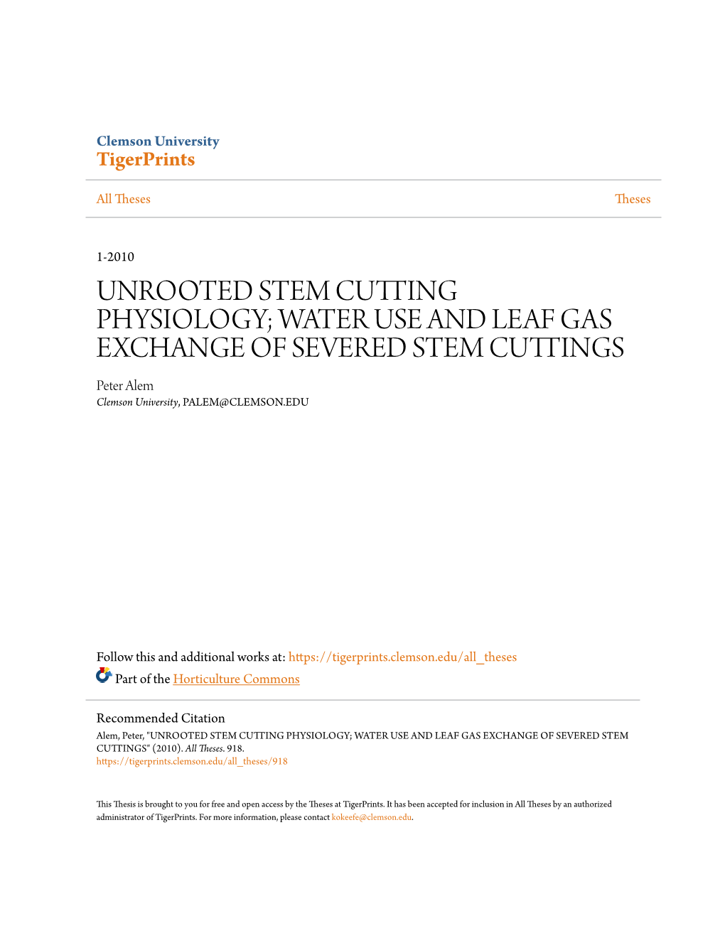 UNROOTED STEM CUTTING PHYSIOLOGY; WATER USE and LEAF GAS EXCHANGE of SEVERED STEM CUTTINGS Peter Alem Clemson University, PALEM@CLEMSON.EDU