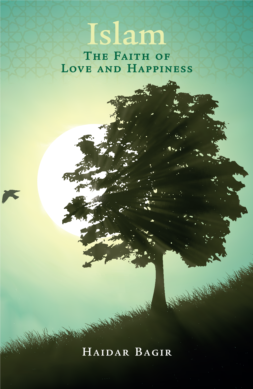 Haidar Bagir the Faith of Love and Happiness