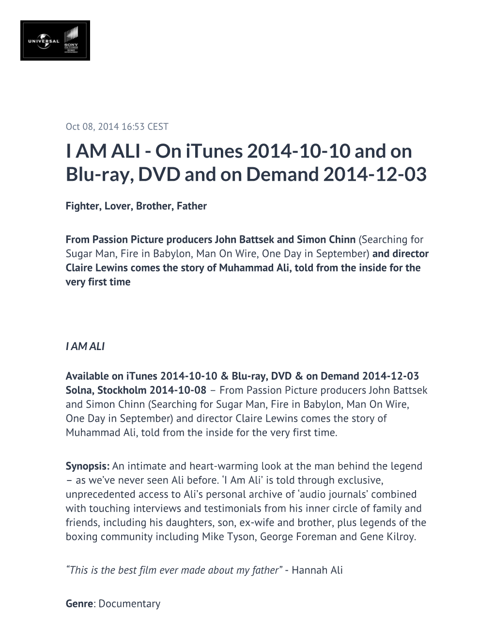 I AM ALI - on Itunes 2014-10-10 and on Blu-Ray, DVD and on Demand 2014-12-03
