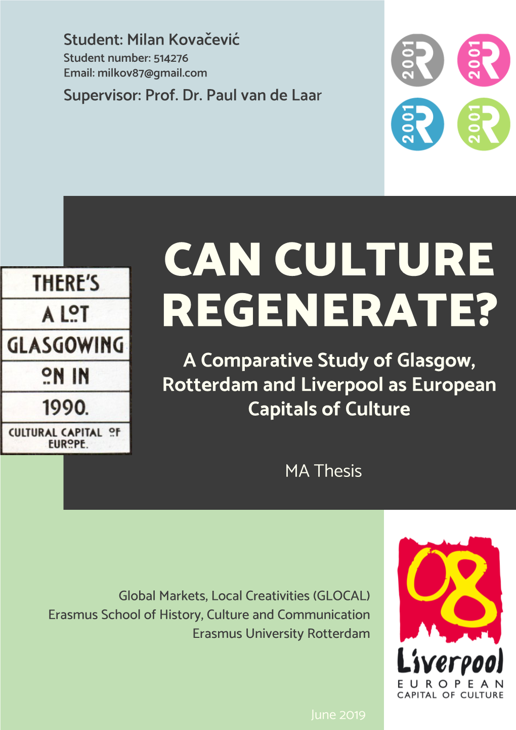 CAN CULTURE REGENERATE? a Comparative Study of Glasgow, Rotterdam and Liverpool As European Capitals of Culture