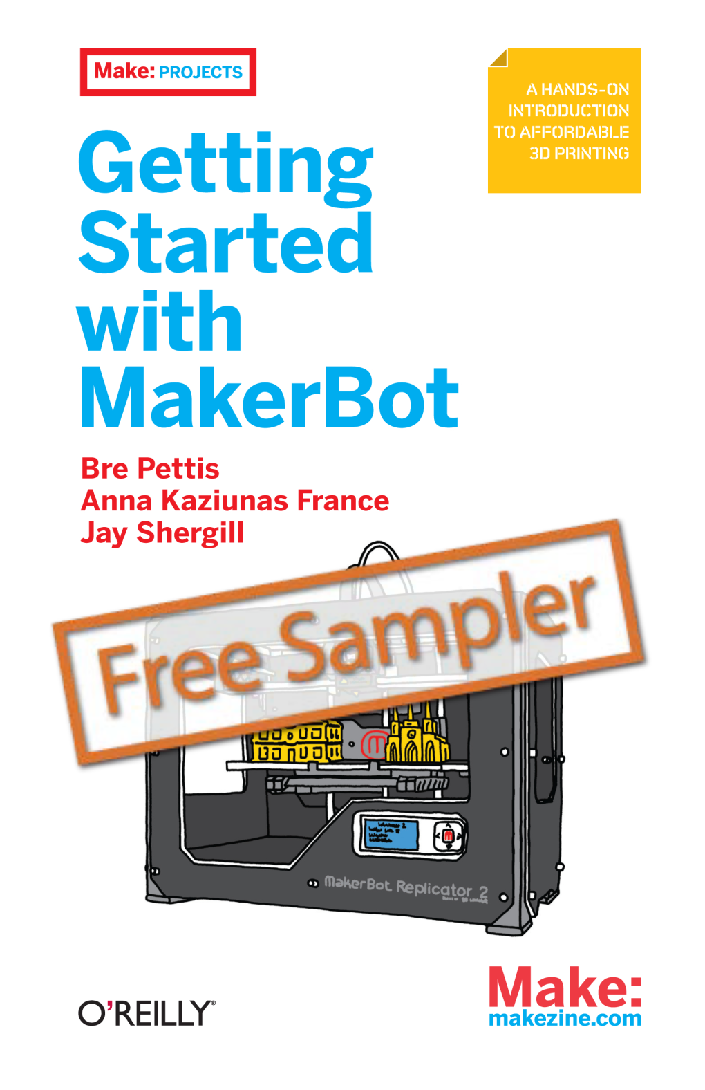 Getting Started with Makerbot by Bre Pettis, Anna Kaziunas France, and Jay Shergill