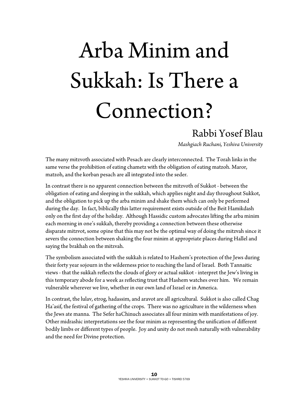 Arba Minim and Sukkah: Is There a Connection? Rabbi Yosef Blau Mashgiach Ruchani, Yeshiva University