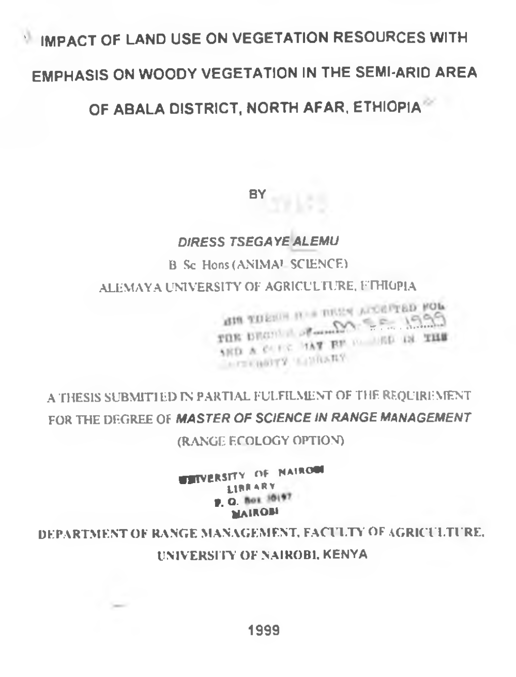 Impact of Land Use on Vegetation Resources with Emphasis on Woody Vegetation in the Semi-Arid Area of Abala District, North Afar