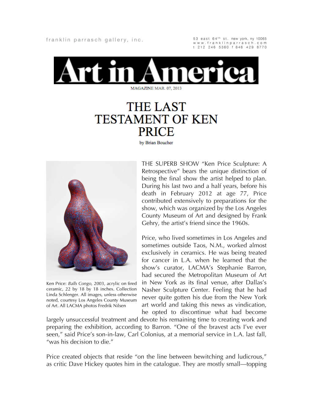 Ken Price Sculpture: a Retrospective” Bears the Unique Distinction of Being the Final Show the Artist Helped to Plan