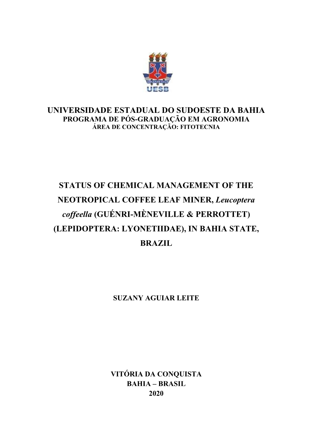 UNIVERSIDADE ESTADUAL DO SUDOESTE DA BAHIA STATUS of CHEMICAL MANAGEMENT of the NEOTROPICAL COFFEE LEAF MINER, Leucoptera Coffee