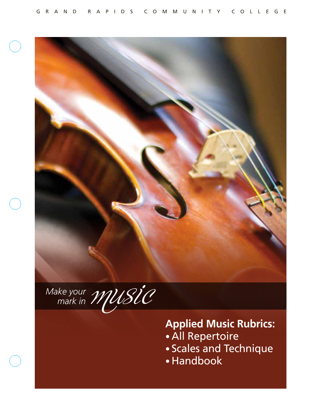 Applied Music Rubrics: • All Repertoire • Scales and Technique • Handbook
