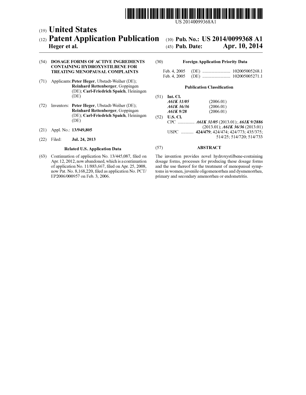 (12) Patent Application Publication (10) Pub. No.: US 2014/0099368 A1 Heger Et Al