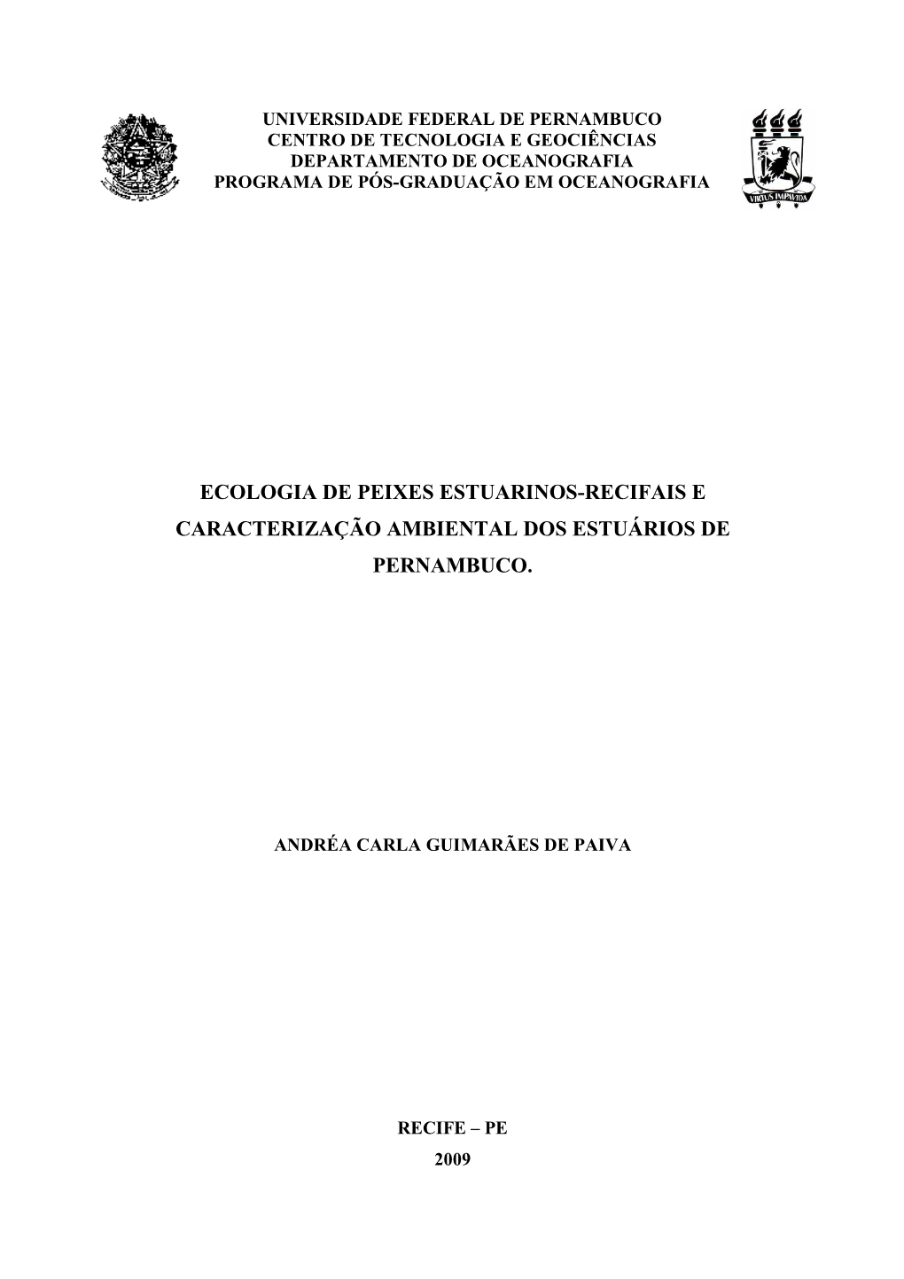 Ecologia De Peixes Estuarinos-Recifais E Caracterização Ambiental Dos Estuários De Pernambuco