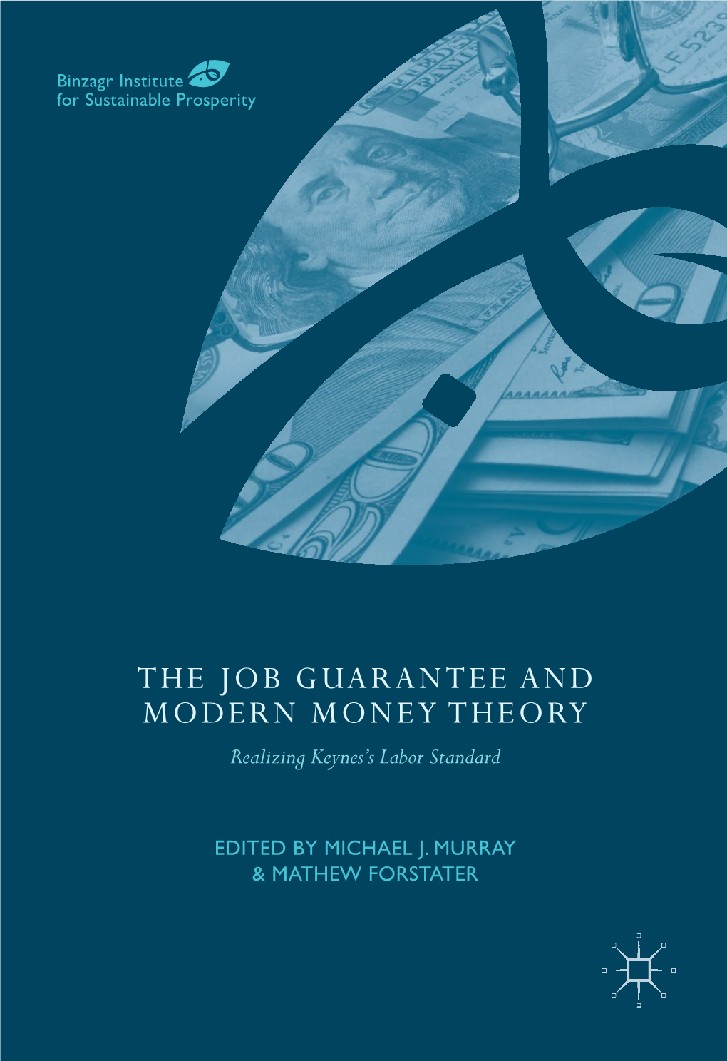 THE JOB GUARANTEE and MODERN MONEY THEORY Realizing Keynes’S Labor Standard