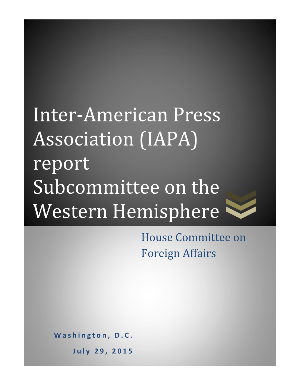 Inter-American Press Association (IAPA) Report Subcommittee on the Western Hemisphere House Committee on Foreign Affairs