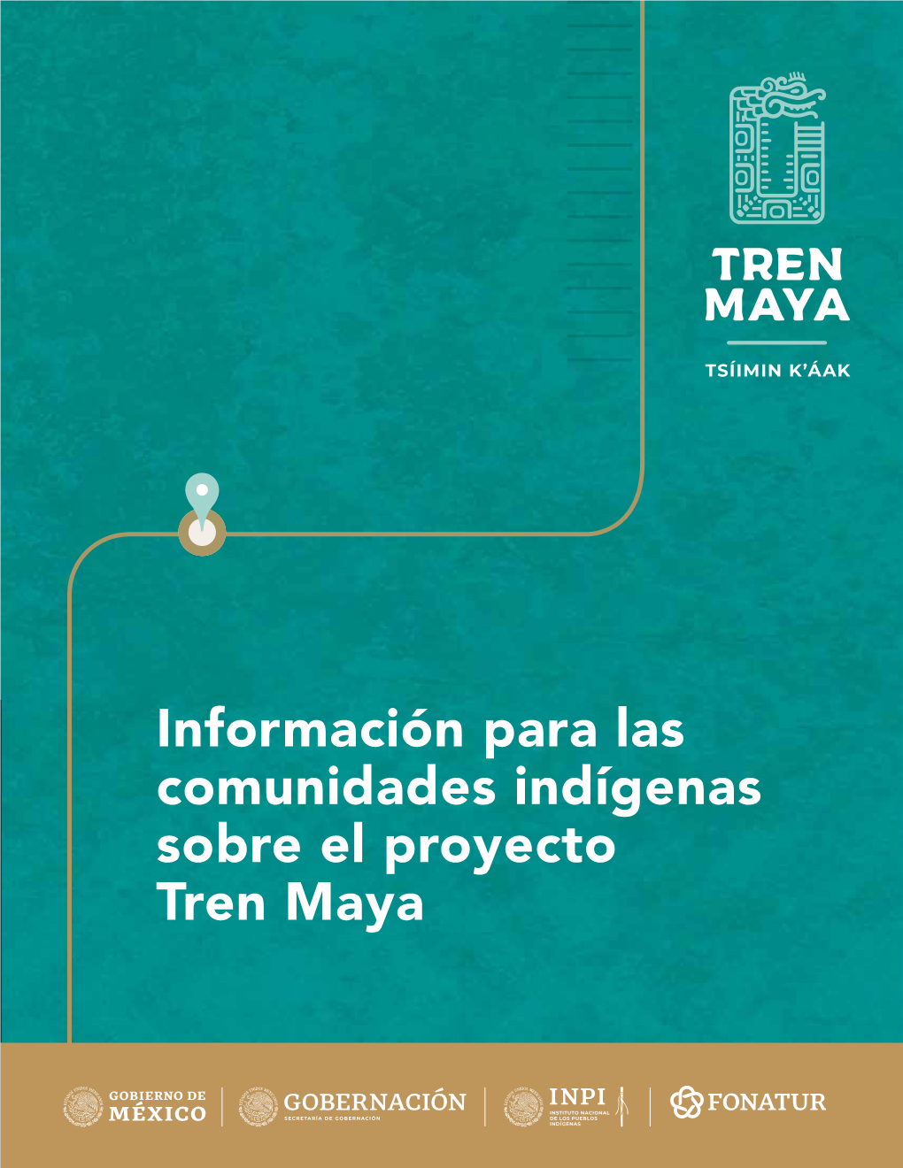 Información Para Las Comunidades Indígenas Sobre El Proyecto Tren Maya Presentación Del Documento