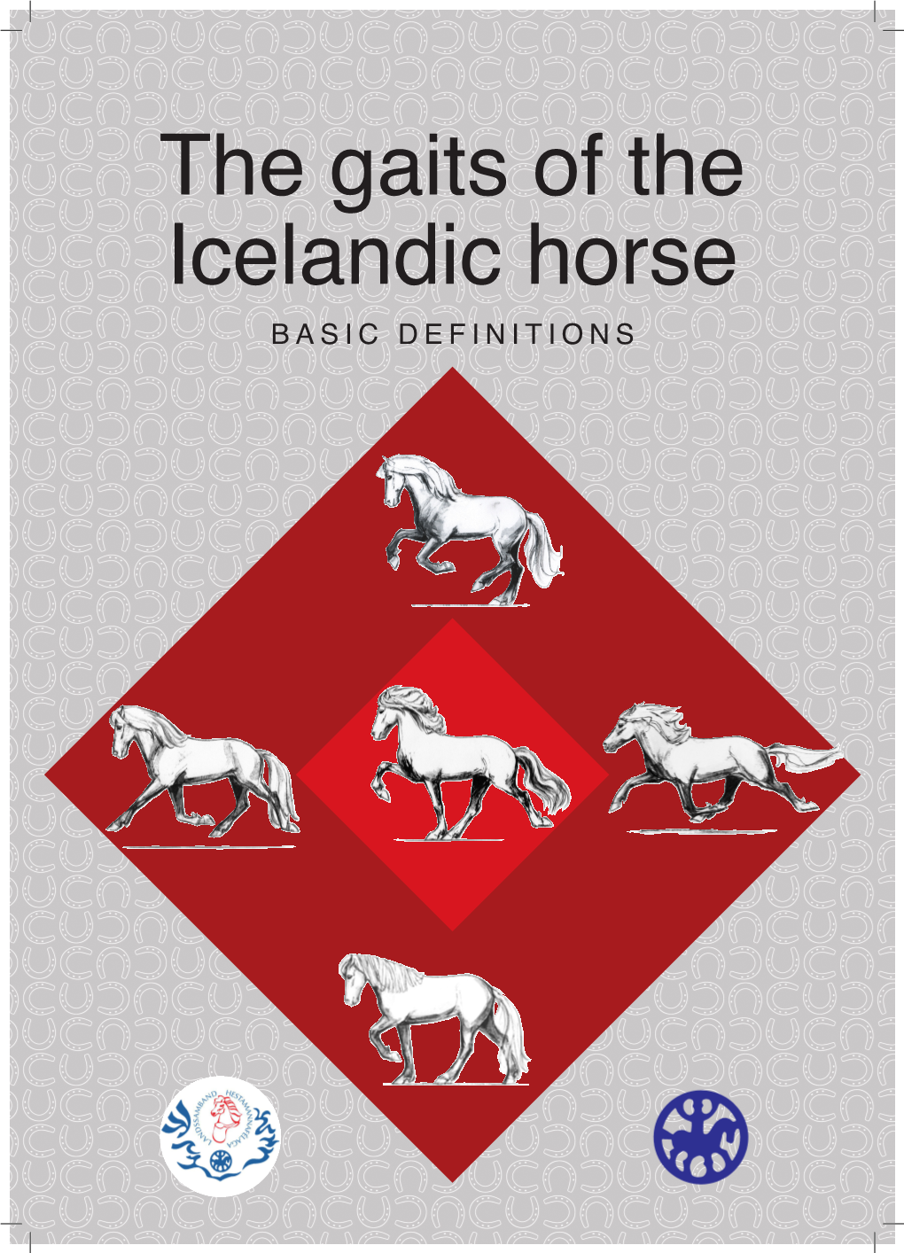 The Gaits of the Icelandic Horse BASIC DEFINITIONS