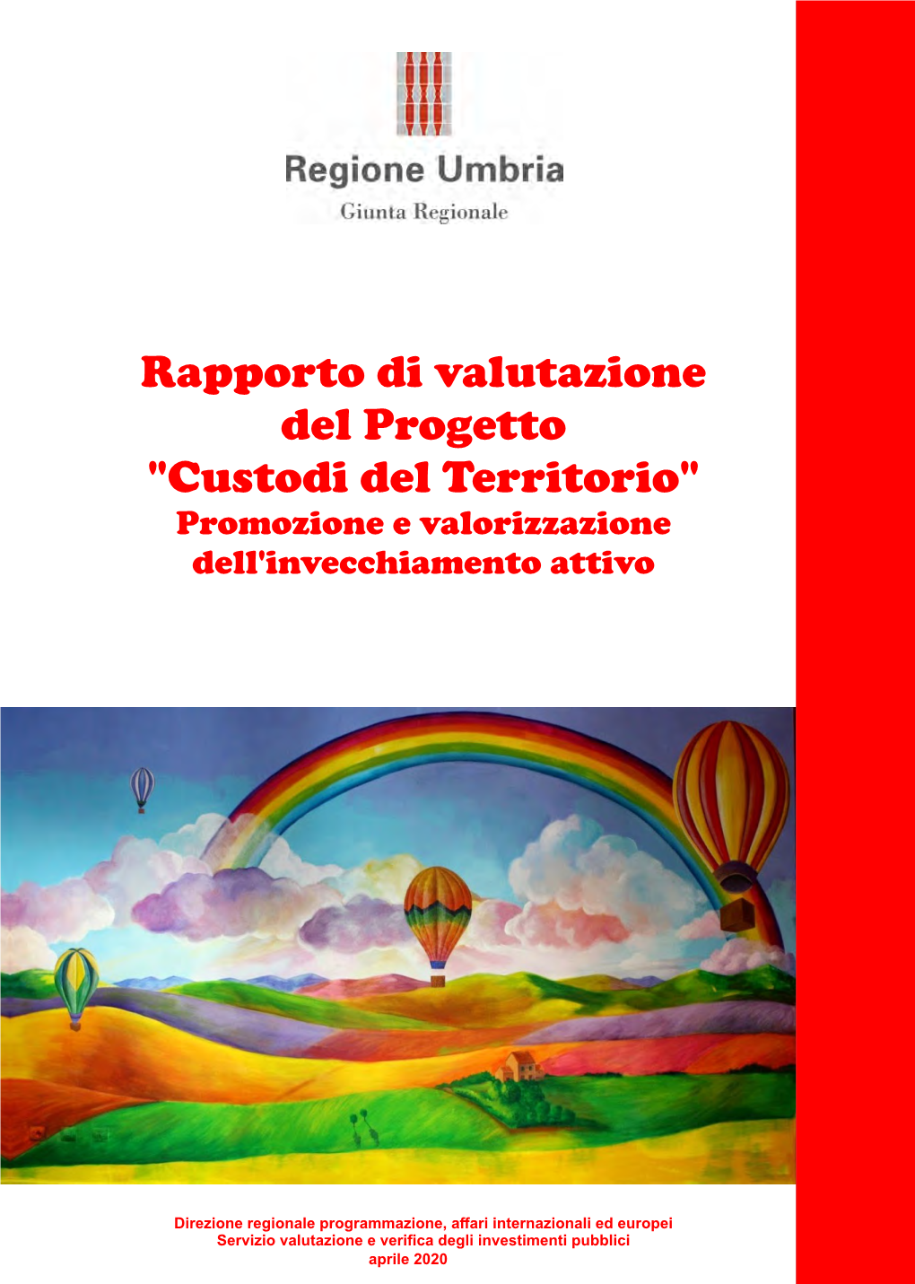 Rapporto Di Valutazione Del Progetto "Custodi Del Territorio" Promozione E Valorizzazione Dell'invecchiamento Attivo