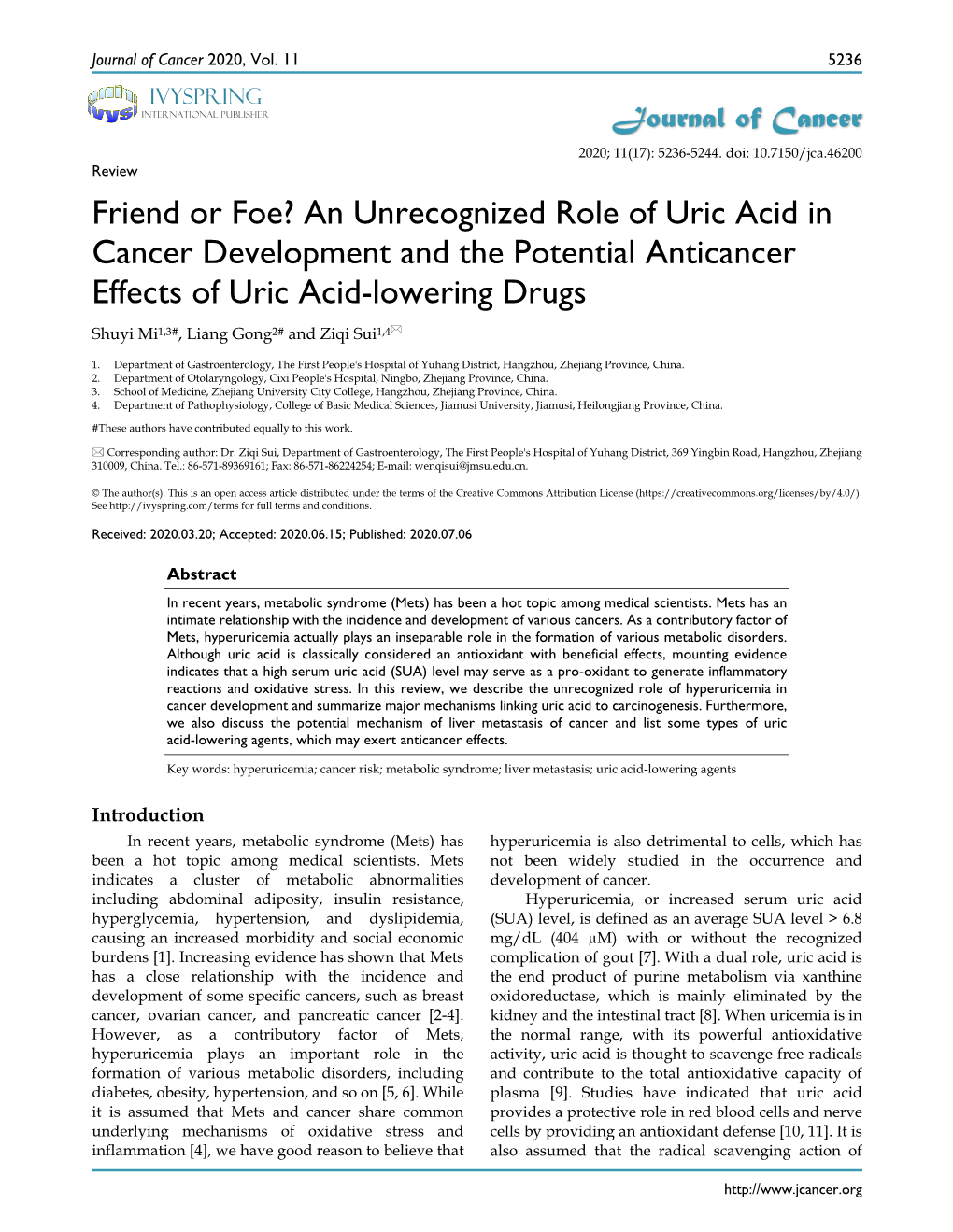 An Unrecognized Role of Uric Acid in Cancer Development and the Potential Anticancer Effects of Uric Acid-Lowering Drugs Shuyi Mi1,3#, Liang Gong2# and Ziqi Sui1,4