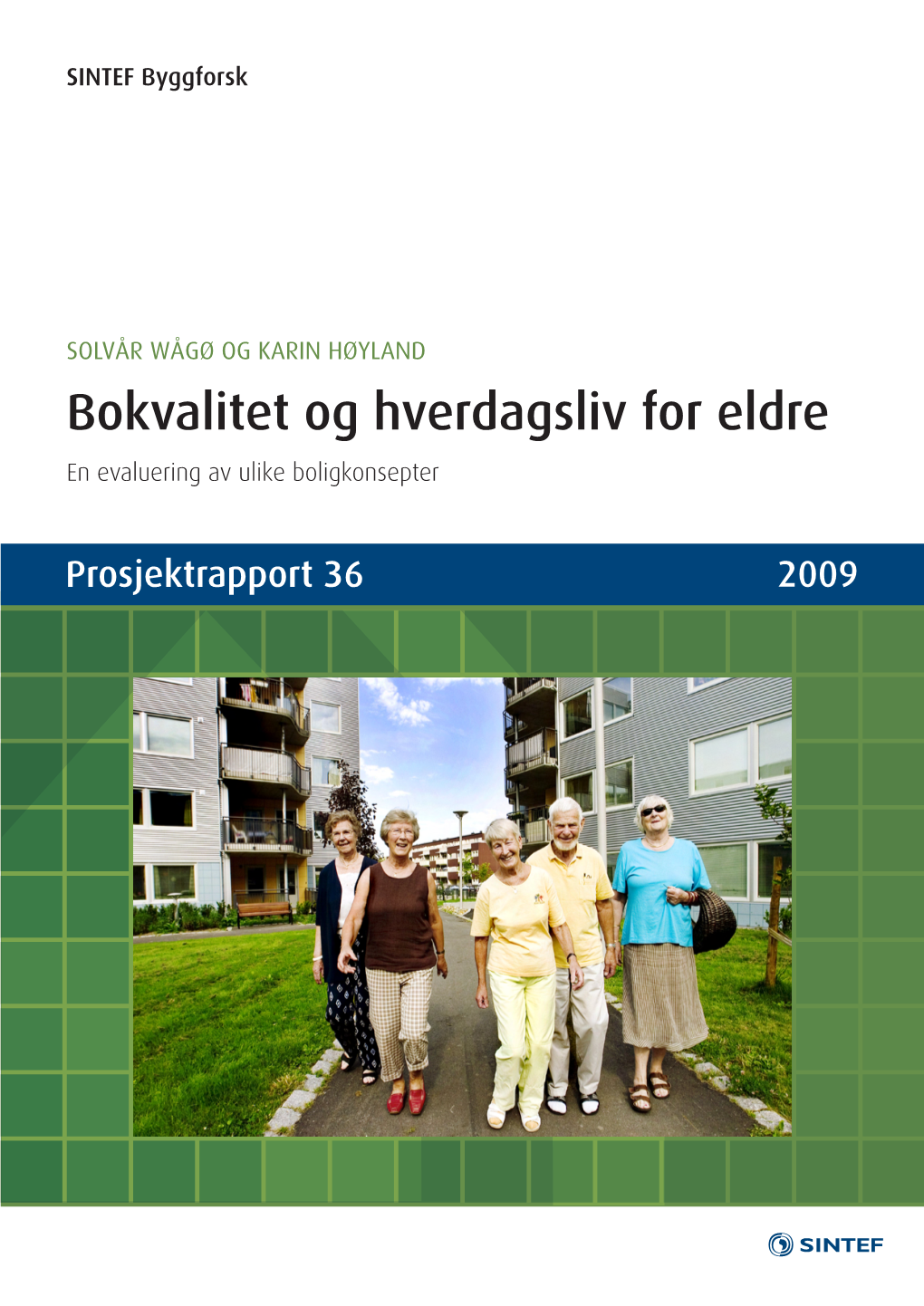 Bokvalitet Og Hverdagsliv for Eldre En Evaluering Av Ulike Boligkonsepter