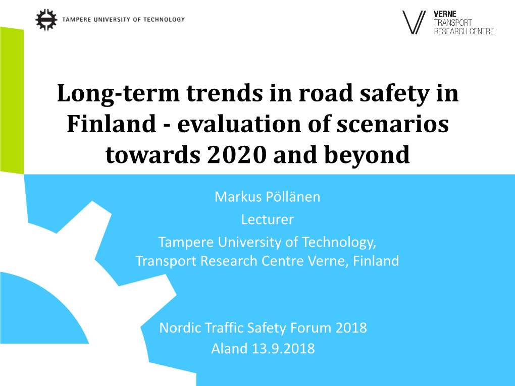 Long-Term Trends in Road Safety in Finland - Evaluation of Scenarios Towards 2020 and Beyond