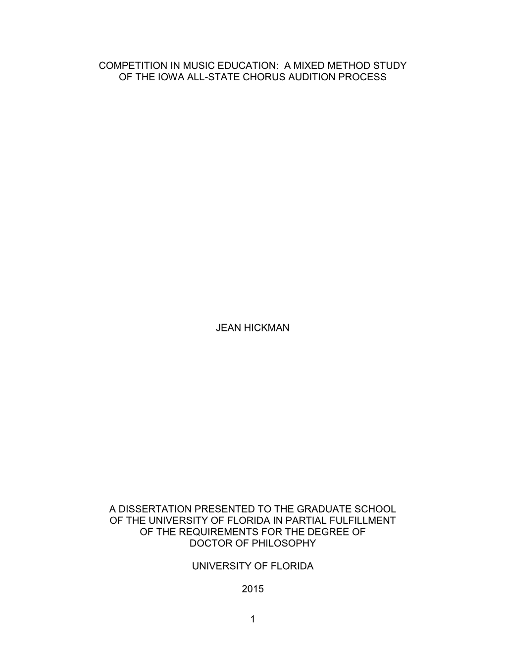 1 Competition in Music Education: a Mixed Method Study of the Iowa All-State Chorus Audition Process Jean Hickman a Dissertati