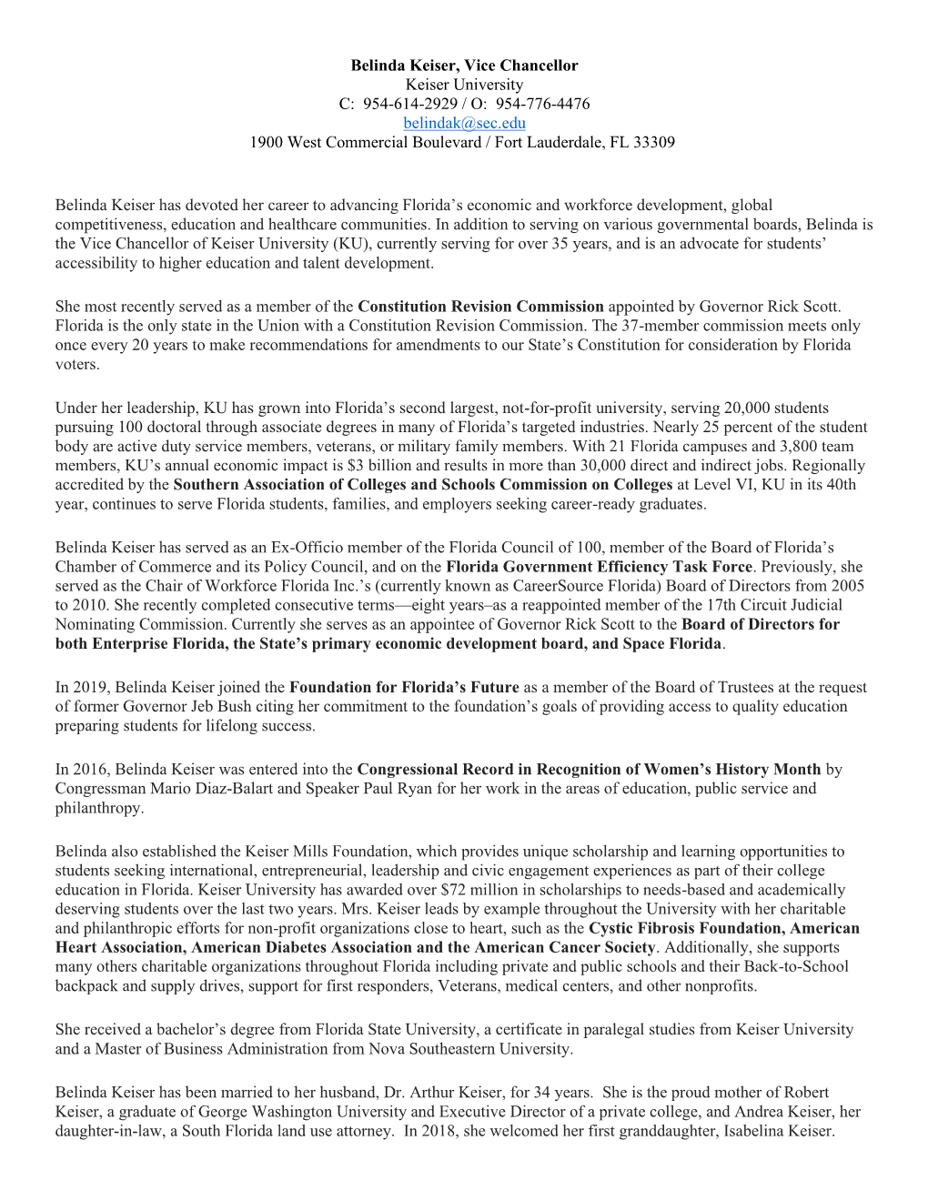 Belinda Keiser, Vice Chancellor Keiser University C: 954-614-2929 / O: 954-776-4476 Belindak@Sec.Edu 1900 West Commercial Boulevard / Fort Lauderdale, FL 33309