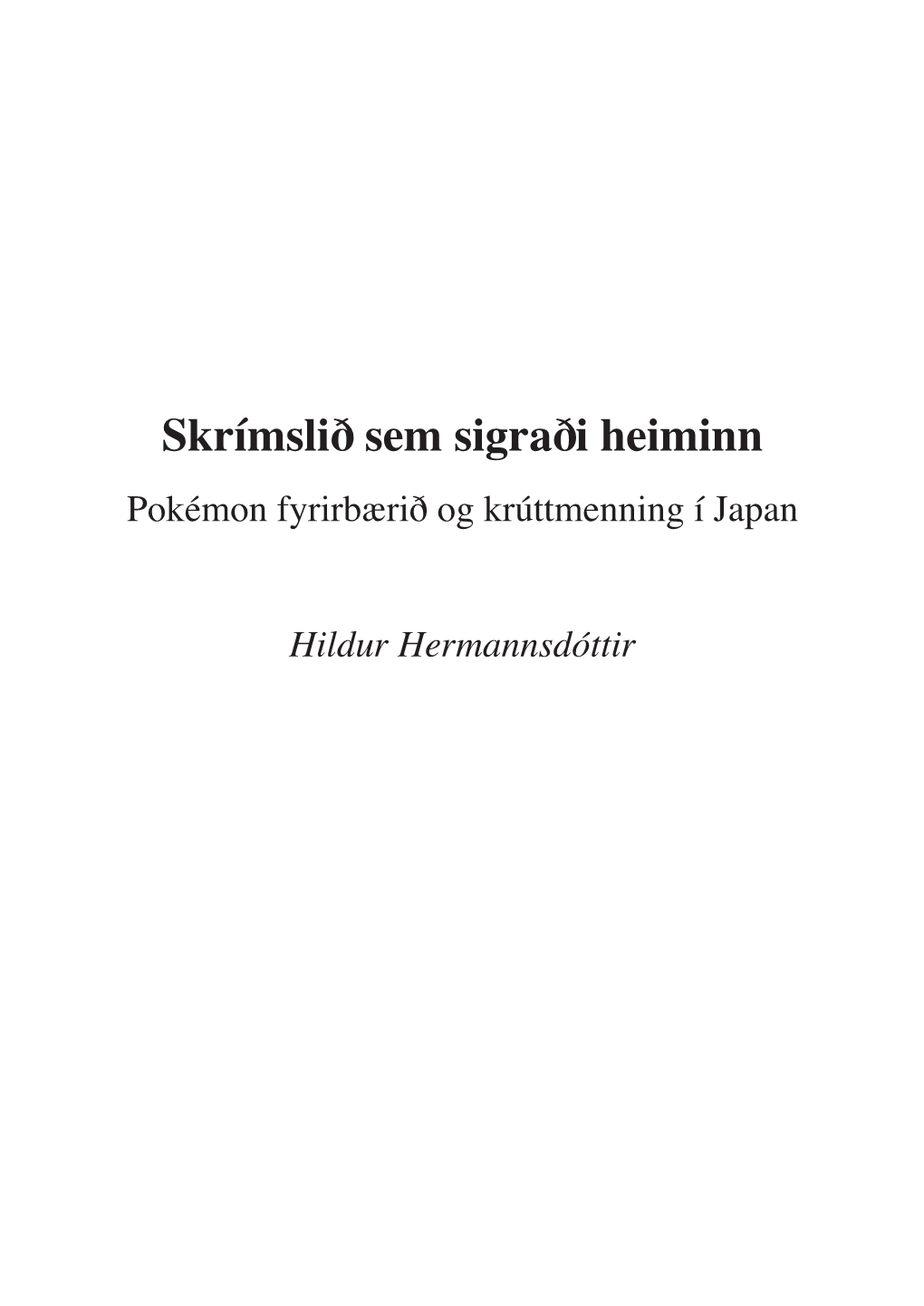 Skrímslið Sem Sigraði Heiminn Pokémon Fyrirbærið Og Krúttmenning Í Japan