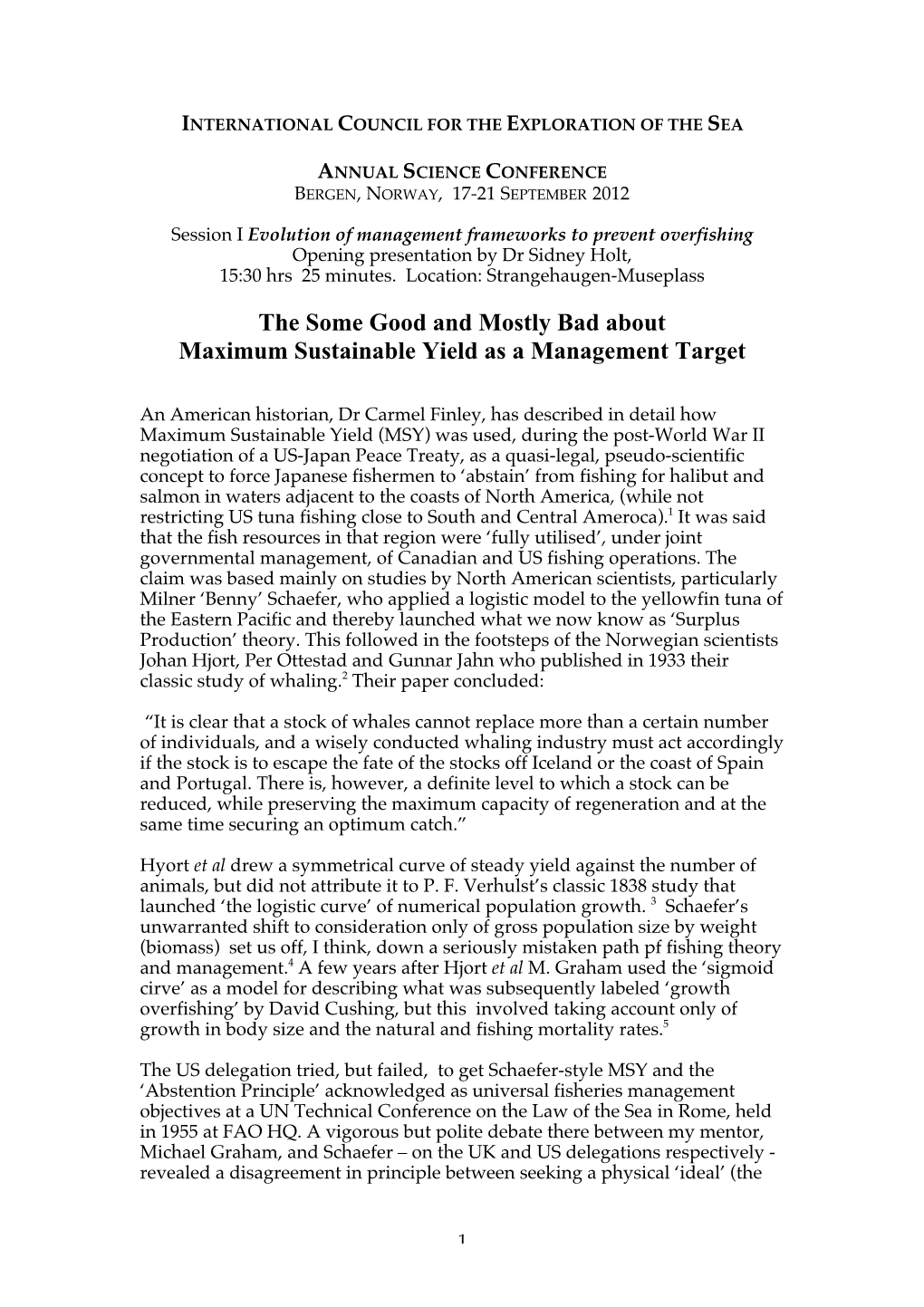 The Some Good and Mostly Bad About Maximum Sustainable Yield As a Management Target