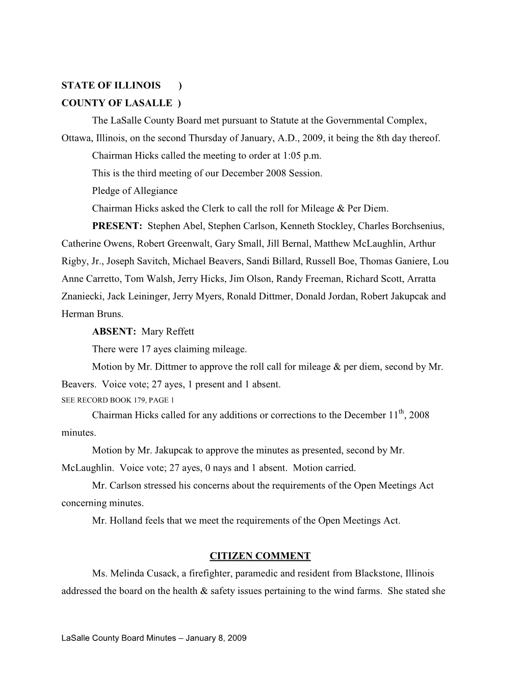 Lasalle County Board Minutes – January 8, 2009 Hopes the Board Realizes the Health Issues from the Impact of the Wind Farms Have on People Who Live Among Them